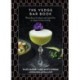 The Vedge Bar Book: Plant-Based Cocktails and Light Bites for Inspired Entertaining