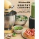 KitchenAid Healthy Cooking: 70 Recipes for Tasty and Balanced Meals