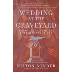 Wedding at the Graveyard: And Other Stories of the Jewish Fantastical