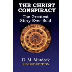 The Christ Conspiracy: The Greatest Story Ever Sold