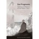 ZEN Fragments: Teachings & Recollections of a ZEN Monk in Paris