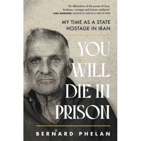 You Will Die in Prison: A story of 'ferocious resilience' - Irish Examiner