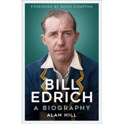 Bill Edrich: A Biography