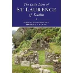 The Latin Lives of St Laurence of Dublin