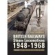 British Railways Steam Locomotives 1948-68: Volume 1: Designs inherited from the GWR and LNER