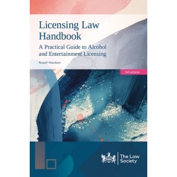 Licensing Law Handbook: A Practical Guide to Alcohol and Entertainment Licensing