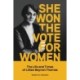 She Won The Vote For Women: The life and times of Lillian Beynon Thomas