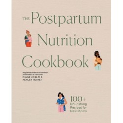 The Postpartum Nutrition Cookbook: Postpartum Gifts for Mom