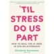 Til Stress Do Us Part: How to Heal the -1 Issue in Our Relationships