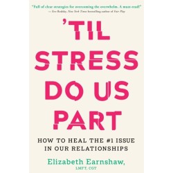 Til Stress Do Us Part: How to Heal the -1 Issue in Our Relationships