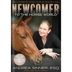 Newcomer to the Horse World: How to Do Right By Horses...and Not Be Taken for a Ride