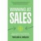 Winning at Sales: How to Get So Good People Say "Thank You" for Letting Them Buy
