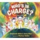 Who’s in Charge?: A first book of consent and an uplifting celebration of boundaries, bodies, voices and choices, for ages 3 and over