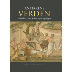 Antikkens verden: Videnskab, kunst, kultur, myter og religion
