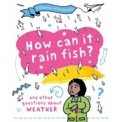 A Question of Geography: How Can it Rain Fish?: and other questions about weather