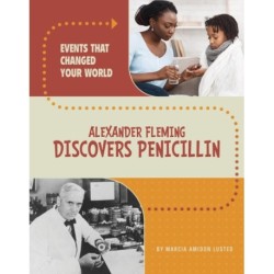 Alexander Fleming Discovers Penicillin