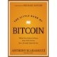 The Little Book of Bitcoin: What You Need to Know that Wall Street Has Already Figured Out