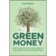 Green Money: How to Reduce Waste, Build Wealth, and Create a Better Future for All