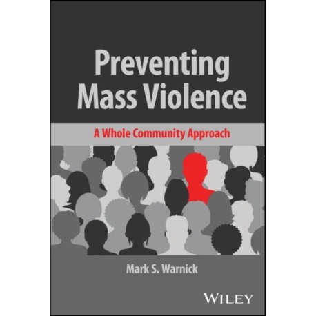 Preventing Mass Violence: A Whole Community Approach