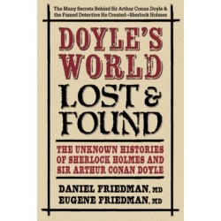 Doyle'S World - Lost & Found: The Unknown Histories of Sherlock Holmes and Sir Arthur Conan Doyle