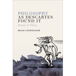 Philosophy as Descartes Found It: Practice and Theory