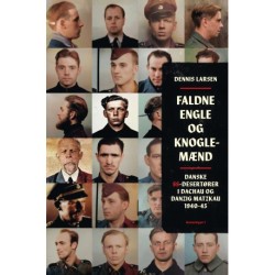Faldne engle og knoglemænd: Danske SS-desertører i Dachau og Danzig Matzkau 1940-45