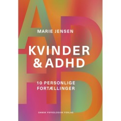 Kvinder & ADHD: 10 personlige fortællinger