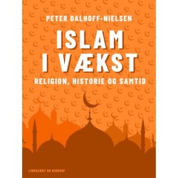 Islam i vækst. Religion, historie og samtid