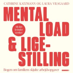 Mental Load & ligestilling: Bogen om familiens skjulte arbejdsopgaver