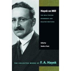 Hayek on Mill: The Mill-Taylor Friendship and Related Writings