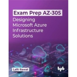 Exam Prep AZ-305: Designing Microsoft Azure Infrastructure Solutions