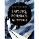 Lapsuus, poikaikä, nuoruus