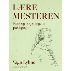 Læremesteren. Kant og oplysningens pædagogik
