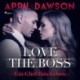 Love the Boss – Ein Chef fürs Leben (Boss–Reihe, Band 2)