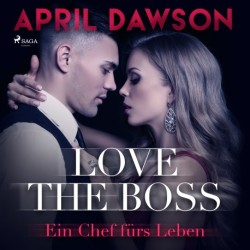 Love the Boss – Ein Chef fürs Leben (Boss–Reihe, Band 2)