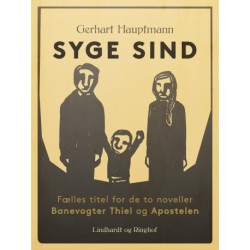 Syge sind (fælles titel for de to noveller Banevogter Thiel og Apostelen)