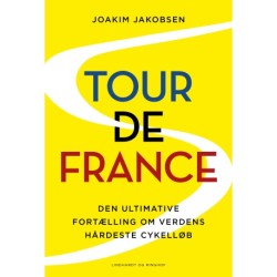 Tour de France - Den ultimative fortælling om verdens hårdeste cykelløb