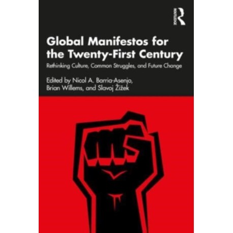 Global Manifestos for the Twenty-First Century: Rethinking Culture, Common Struggles, and Future Change