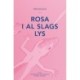 Rosa i al slags lys