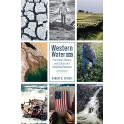 Western Water A to Z: The History, Nature, and Culture of a Vanishing Resource