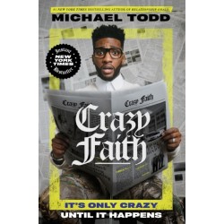Crazy Faith: It's Only Crazy Until It Happens