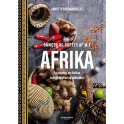 Smagen og duften af mit Afrika: En kogebog om Afrikas mangfoldighed og fællesskab