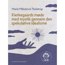Kierkegaards møde med mystik gennem den spekulative idealisme