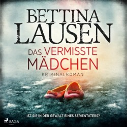 Das vermisste Mädchen: Kriminalroman | Ist sie in der Gewalt eines Serientäters?