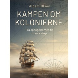 Kampen om kolonierne. Fra opdagelsernes tid til vore dage
