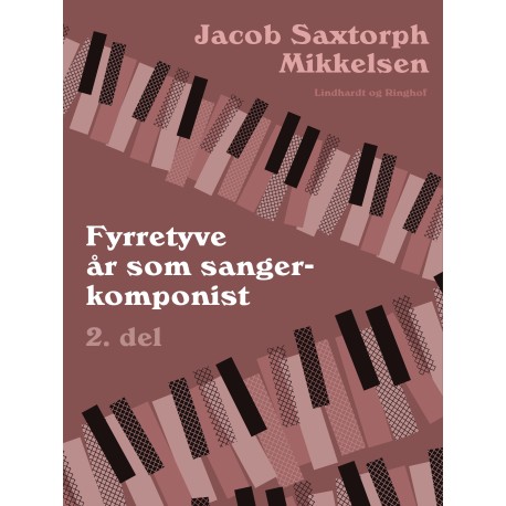 Fyrretyve år som sangerkomponist. 2. del