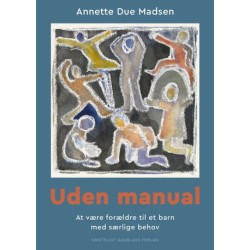 Uden manual: At være forældre til et barn med særlige behov