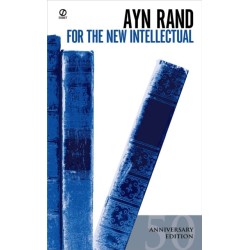 For the New Intellectual: The Philosophy of Ayn Rand (50th Anniversary Edition)