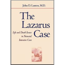 The Lazarus Case: Life-and-Death Issues in Neonatal Intensive Care