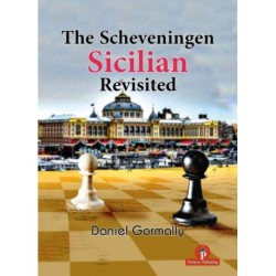 The Scheveningen Sicilian Revisited: A Complete Repertoire for the Sicilian Player
